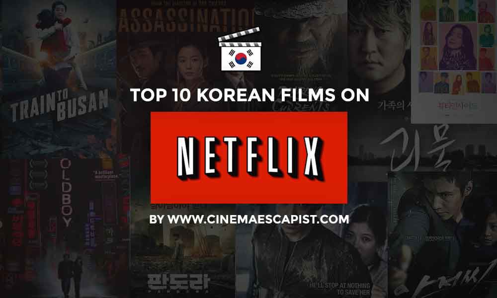 The 10 Best Korean Movies On Netflix Cinema Escapist